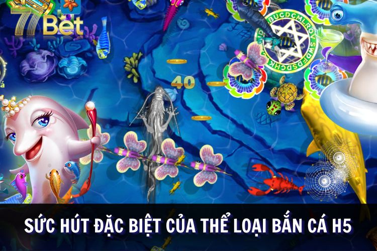 Các điểm nổi bật của hình thức bắn cá h5