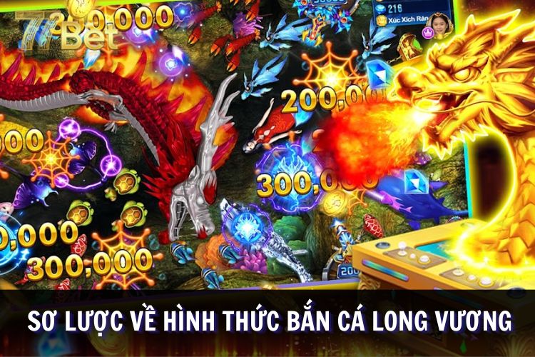 Tổng quan về tựa game săn cá long vương hấp dẫn