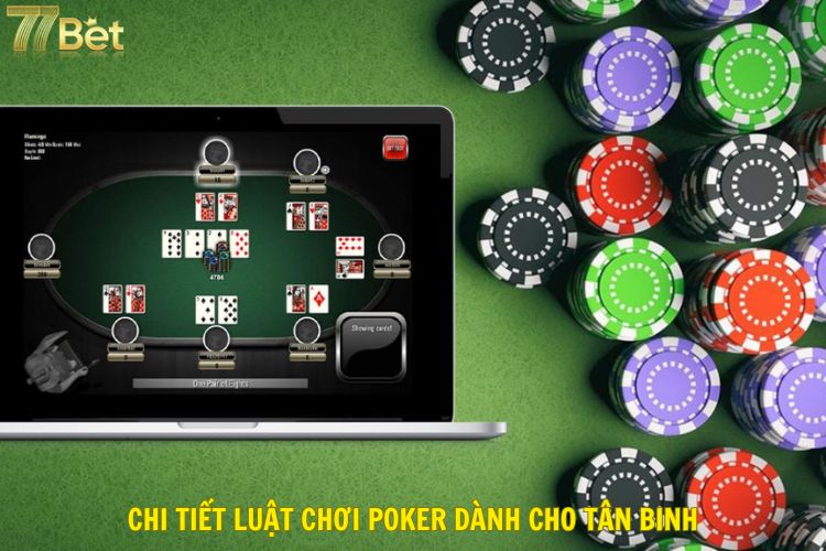 Chi tiết luật chơi Poker dành cho tân binh