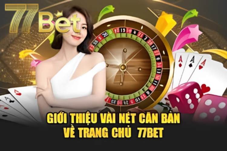 Giới thiệu 77BET đến cộng đồng người yêu thích game trực tuyến