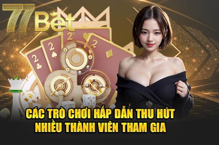 Kho game siêu đỉnh cao có tại nhà cái 77BET