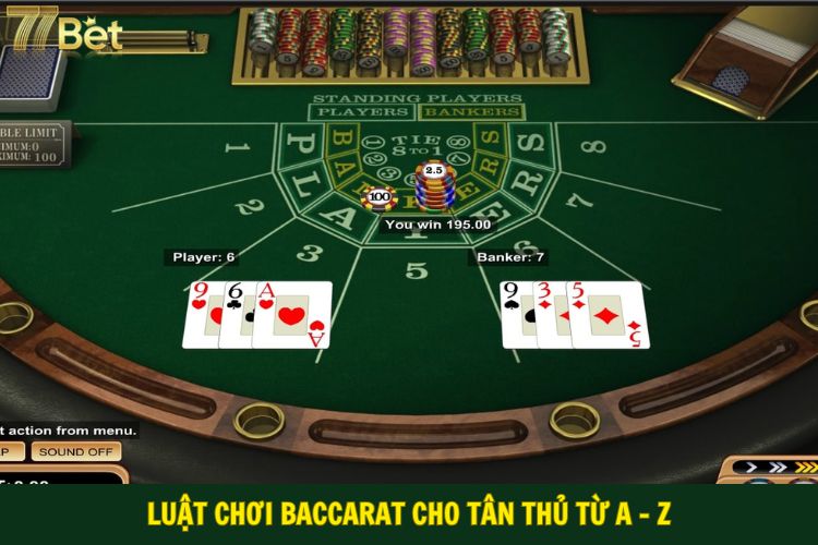 Luật chơi Baccarat cho tân thủ từ A - Z