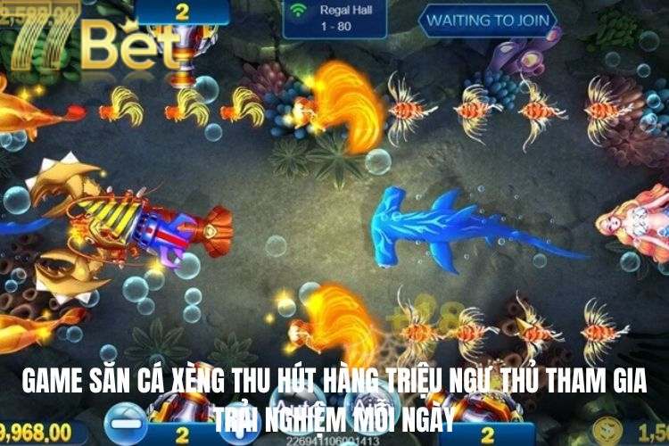 Game săn cá xèng thu hút hàng triệu ngư thủ tham gia trải nghiệm mỗi ngày